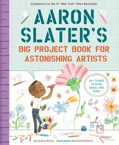 Aaron Slater's Big Project Book for Astonishing Artists, Andrea Beaty - Paperback - 9781419753978