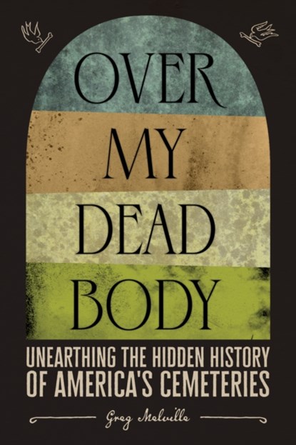 Over My Dead Body, Greg Melville - Gebonden - 9781419754852