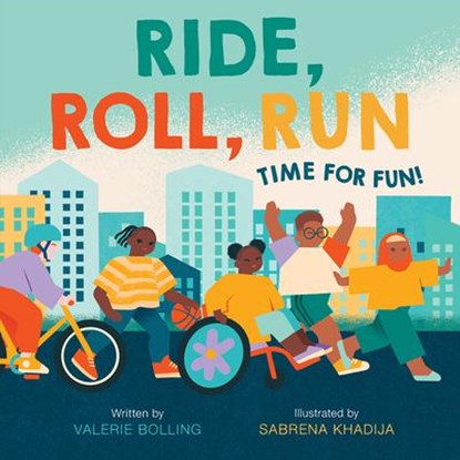 Ride, Roll, Run, Valerie Bolling - Gebonden - 9781419756290