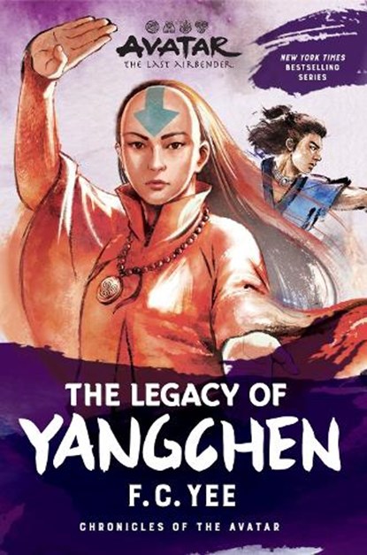Avatar: The Last Airbender: The Legacy of Yangchen (Chronicles of the Avatar Book 4), F.C. Yee - Paperback - 9781419756801