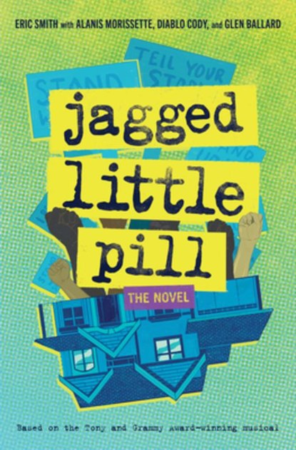 JAGGED LITTLE PILL THE NOVEL, Eric Smith ; Alanis Morissette ; Diablo Cody - Gebonden - 9781419757983