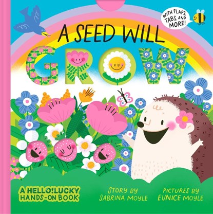 A Seed Will Grow (A Hello!Lucky Hands-On Book), Hello!Lucky ; Eunice Moyle ; Sabrina Moyle - Gebonden - 9781419759826