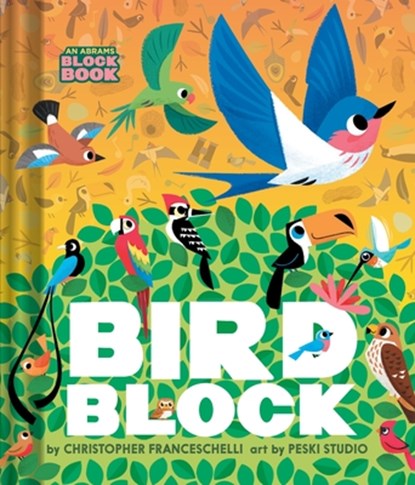 Birdblock (An Abrams Block Book), Christopher Franceschelli - Gebonden - 9781419760648