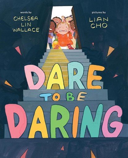 Dare to Be Daring, Chelsea Lin Wallace - Gebonden - 9781419760679
