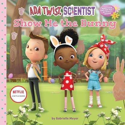 Ada Twist, Scientist: Show Me the Bunny, Netflix ; Gabrielle Meyer - Gebonden - 9781419760792