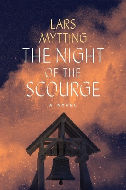 The Night of the Scourge, Lars Mytting - Gebonden - 9781419760938