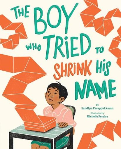 The Boy Who Tried to Shrink His Name: A Picture Book, Sandhya Parappukkaran - Gebonden - 9781419761584
