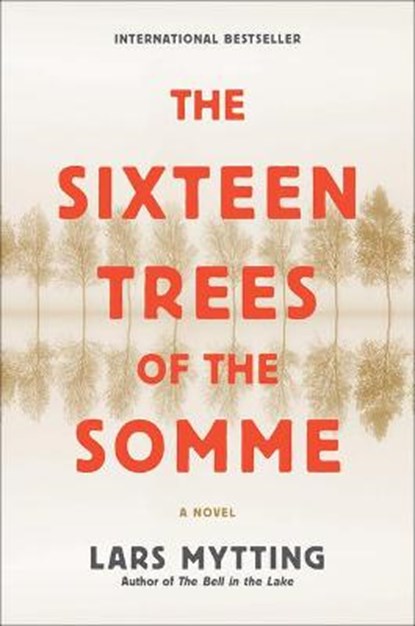 The Sixteen Trees of the Somme, Lars Mytting - Gebonden - 9781419762277