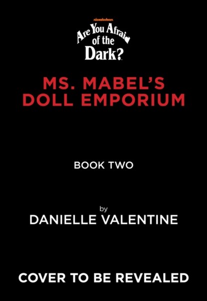 The Tale of the Twisted Toymaker (Are You Afraid of the Dark #2), Danielle Valentine - Gebonden - 9781419763472