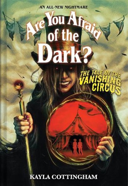 The Tale of the Vanishing Circus (Are You Afraid of the Dark? #3), Kayla Cottingham - Gebonden - 9781419763540