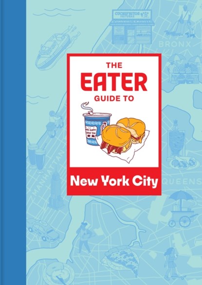 The Eater Guide to New York City, Eater - Paperback - 9781419765810