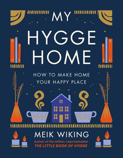 Wiking, M: My Hygge Home, Meik Wiking - Gebonden - 9781419766374