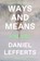 Lefferts, D: Ways and Means, Daniel Lefferts - Paperback - 9781419768200
