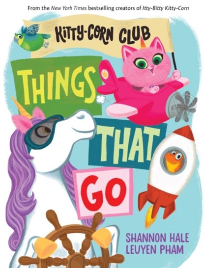 Things That Go (A Kitty-Corn Club Book), Shannon Hale - Gebonden - 9781419768811