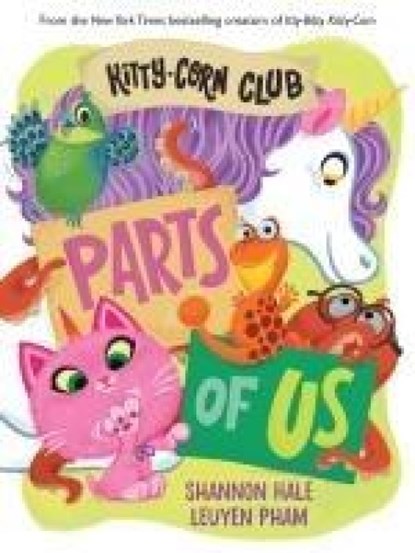 Kitty-Corn Club: Parts of Us, Shannon Hale - Gebonden - 9781419768828