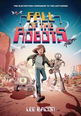 Fall of the Robots (The Last Human #2) - Lee Bacon - 9781419769177
