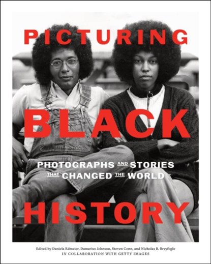Picturing Black History, Daniela Edmeier ; Damarius Johnson ; Nicholas B. Breyfogle ; Steven Conn - Gebonden - 9781419769559