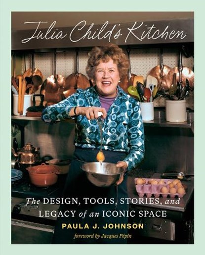 Julia Child's Kitchen, Paula J. Johnson - Gebonden - 9781419770081