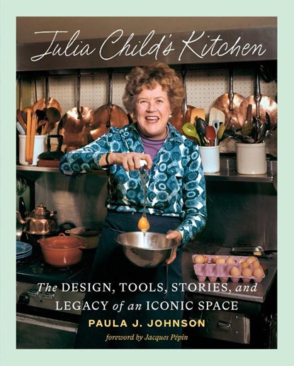 Julia Child's Kitchen, Paula J. Johnson - Gebonden - 9781419770081