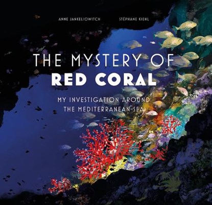 Mystery of the Red Coral, Anne Jankeliowitch - Gebonden - 9781419770319
