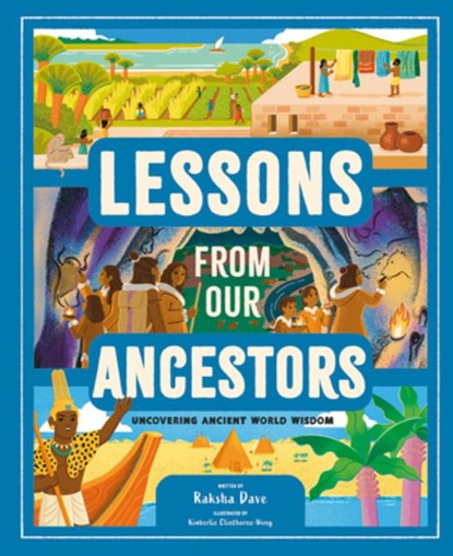 Lessons from Our Ancestors: Uncovering Ancient World Wisdom, Raksha Dave - Gebonden - 9781419771200
