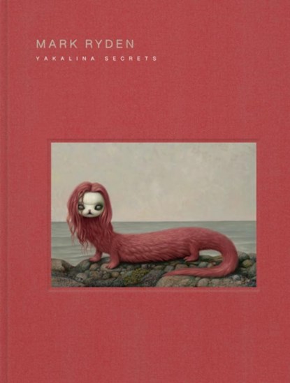 Mark Ryden Yakalina Secrets, Mark Ryden - Gebonden - 9781419771903