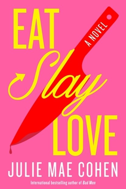 Eat, Slay, Love, Julie Mae Cohen - Gebonden - 9781419772351