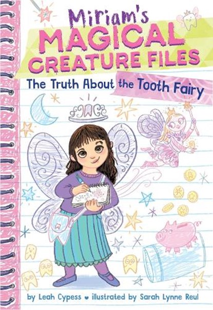 The Truth about the Tooth Fairy (Miriam's Magical Creature Files #1), Leah Cypess - Paperback - 9781419772412