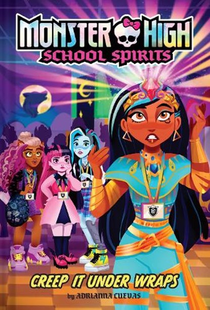 Creep It Under Wraps (Monster High School Spirits #2), Adrianna Cuevas - Gebonden - 9781419772924