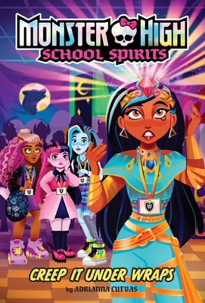 Creep It Under Wraps (Monster High School Spirits #2), Adrianna Cuevas - Paperback - 9781419772931