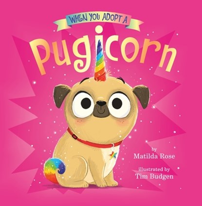 When You Adopt a Pugicorn: A Board Book, Matilda Rose - Gebonden - 9781419773297