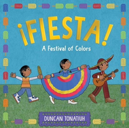 ¡Fiesta!, Duncan Tonatiuh - Gebonden - 9781419773303