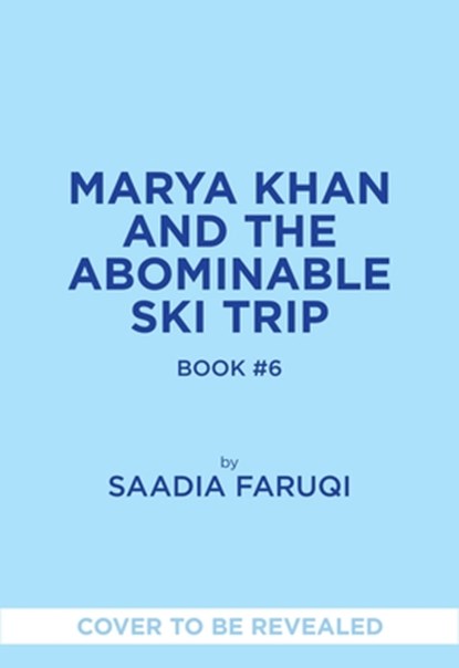 Marya Khan and the Abominable Ski Trip (Marya Khan #6), Saadia Faruqi - Gebonden - 9781419774973