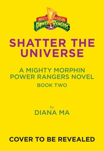 Shatter the Universe (Mighty Morphin Power Rangers Book 2), Diana Ma - Gebonden - 9781419775833