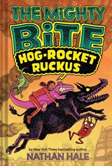 The Mighty Bite #3: Hog-Rocket Ruckus - Nathan Hale - 9781419779855