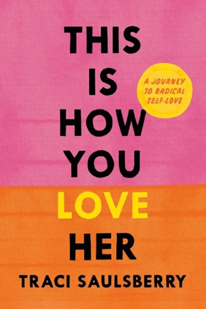 This Is How You Love Her, Traci Saulsberry - Gebonden - 9781419780110