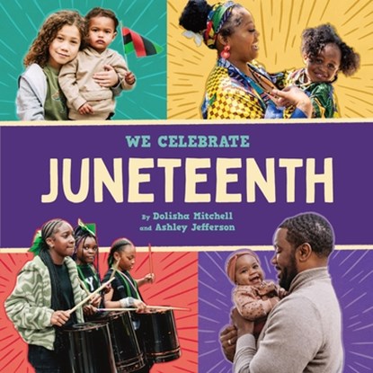 Juneteenth (A We Celebrate Book), Little Feminist ; Dolisha Mitchell ; Ashley Jefferson - Gebonden - 9781419780127