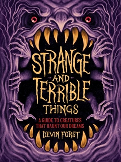 Strange and Terrible Things, Devin Forst - Gebonden - 9781419780615
