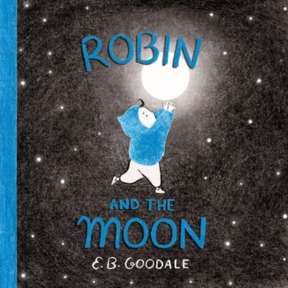 Robin and the Moon, E. B. Goodale - Gebonden - 9781419780851