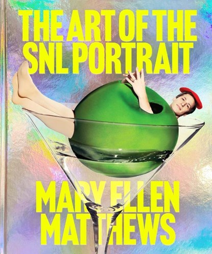 The Art of the SNL Portrait, Mary Ellen Matthews - Gebonden - 9781419782534