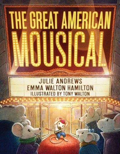 The Great American Mousical (a Broadway Tale), Julie Andrews - Gebonden - 9781419783272
