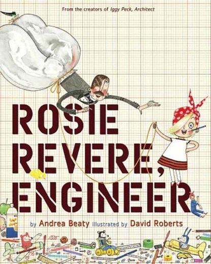 Rosie Revere, Engineer, Andrea Beaty - Paperback - 9781419784088