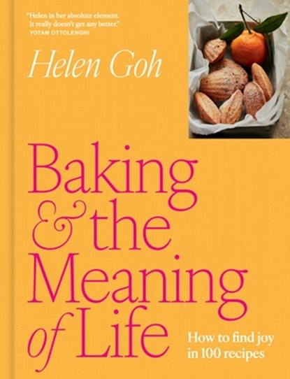 Baking and the Meaning of Life: How to Find Joy in 100 Recipes, Helen Goh - Gebonden - 9781419787621