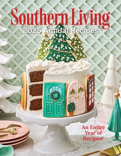 Southern Living 2025 Annual Recipes, Editors of Southern Living - Gebonden - 9781419788123