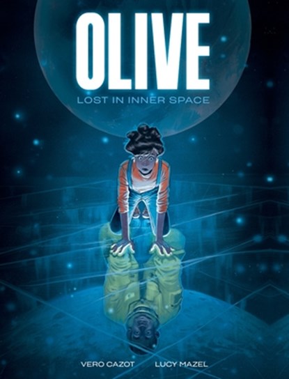Olive: Lost in Inner Space, Vero Cazot - Gebonden - 9781419788277