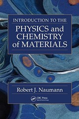 Introduction to the Physics and Chemistry of Materials - NAUMANN,  Robert J. - 9781420061338