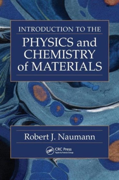 Introduction to the Physics and Chemistry of Materials, NAUMANN,  Robert J. - Gebonden - 9781420061338