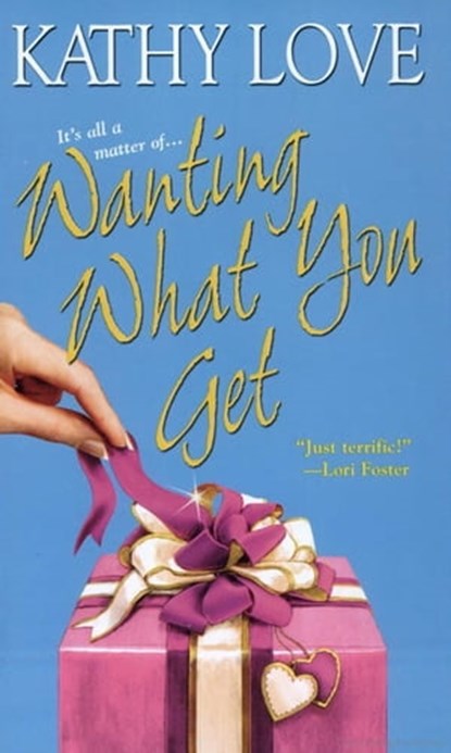 Wanting What You Get, Kathy Love - Ebook - 9781420120592