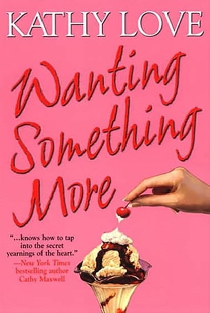 Wanting Something More, Kathy Love - Ebook - 9781420120653