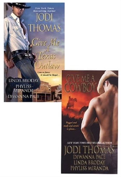 Give Me A Texas Outlaw Bundle with Give Me A Cowboy, Linda Broday ; Dewanna Pace ; Phyliss Miranda ; Jodi Thomas - Ebook - 9781420125856